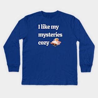 I like my mysteries cozy Kids Long Sleeve T-Shirt